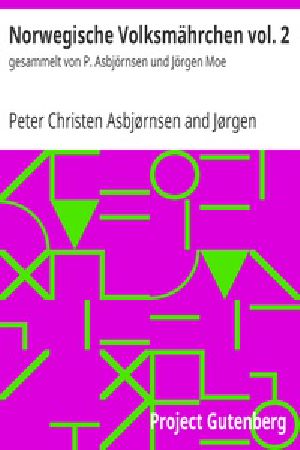 [Gutenberg 30084] • Norwegische Volksmährchen vol. 2 / gesammelt von P. Asbjörnsen und Jörgen Moe